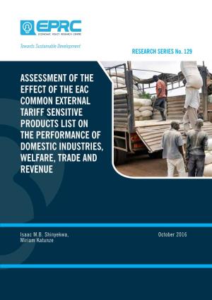 Assessment of the Effect of the EAC Common External Tariff Sensitive Products List on the Performance of Domestic Industries, Welfare, Trade and Revenue