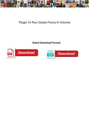 Plugin to Run Oracle Forms in Chrome