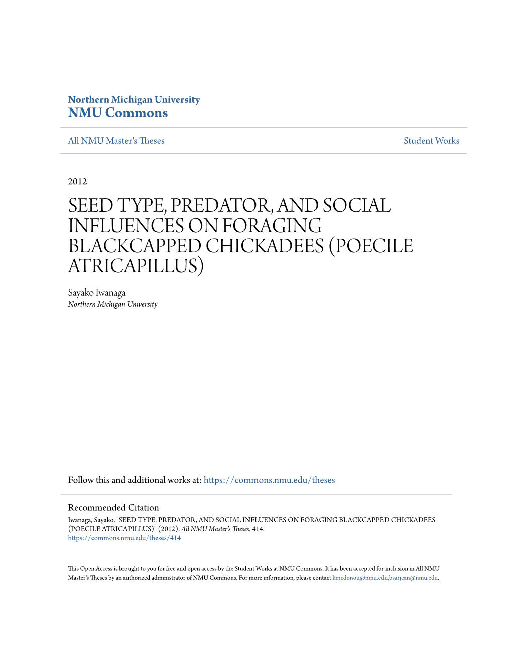 SEED TYPE, PREDATOR, and SOCIAL INFLUENCES on FORAGING BLACKCAPPED CHICKADEES POE( CILE ATRICAPILLUS) Sayako Iwanaga Northern Michigan University