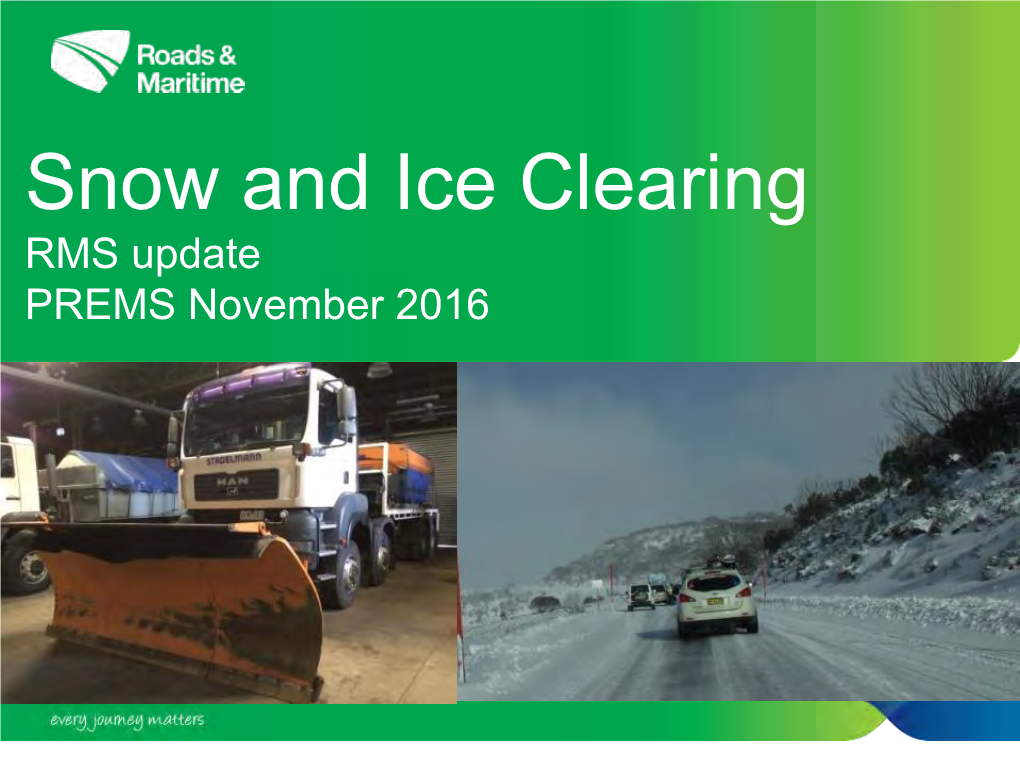 Snow and Ice Clearing RMS Update PREMS November 2016 RMS Snow and Ice Clearing Historical Perspective