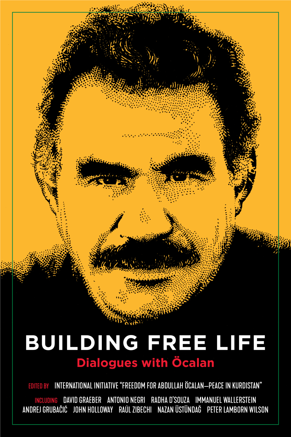 Building Free Life: Dialogues with Öcalan © 2020 PM Press