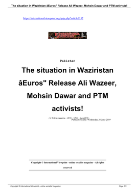 The Situation in Waziristan Âeuros" Release Ali Wazeer, Mohsin Dawar and PTM Activists!
