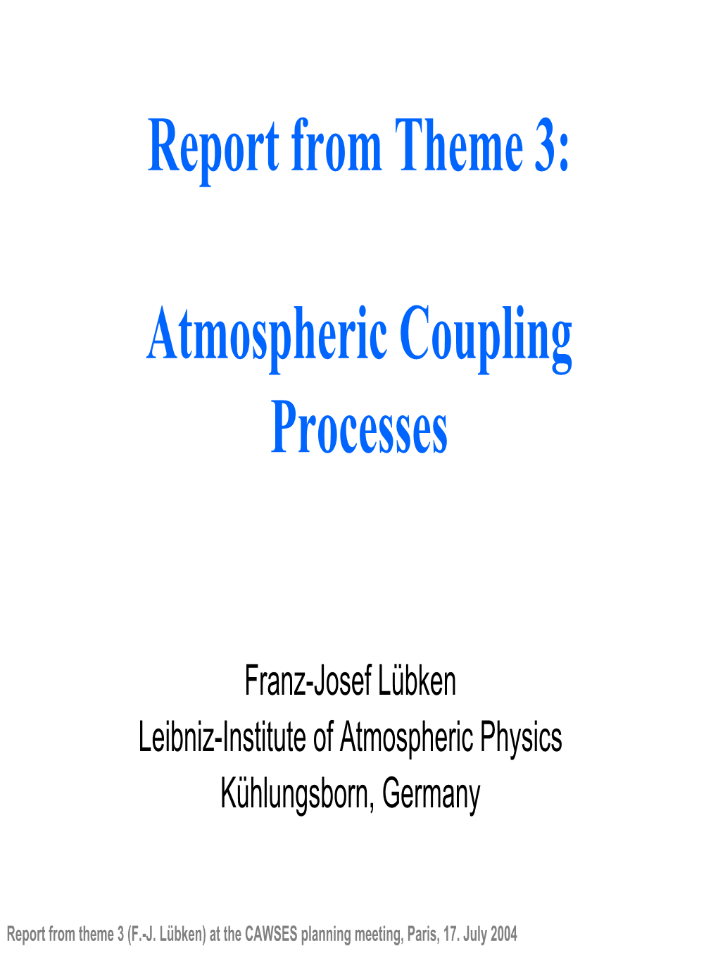 Tides, Turbulence) and Its Role in the Energy and Momentum Budget of the Middle Atmosphere