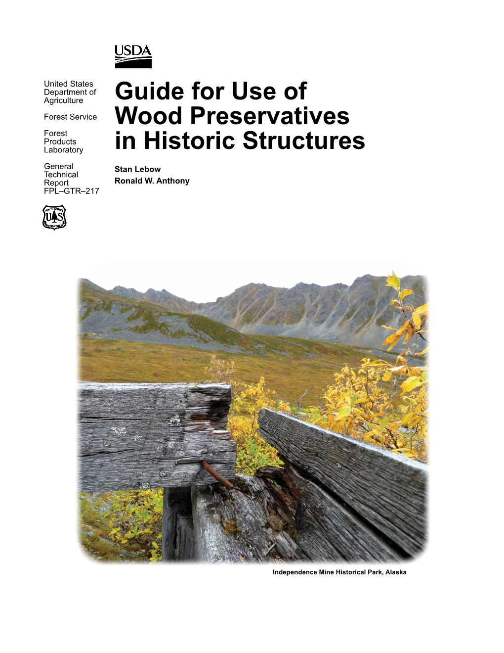 Guide for Use of Wood Preservatives in Historic Structures Stan Lebow, Research Forest Products Technologist Forest Products Laboratory, Madison, Wisconsin Ronald W