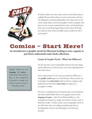 Comics – Start Here! an Introduction to Graphic Novels for Librarians Looking to Start, Expand, Or Just Better Understand Comic Book Collections
