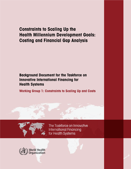 Constraints to Scaling up the Health Millennium Development Goals: Costing and Financial Gap Analysis
