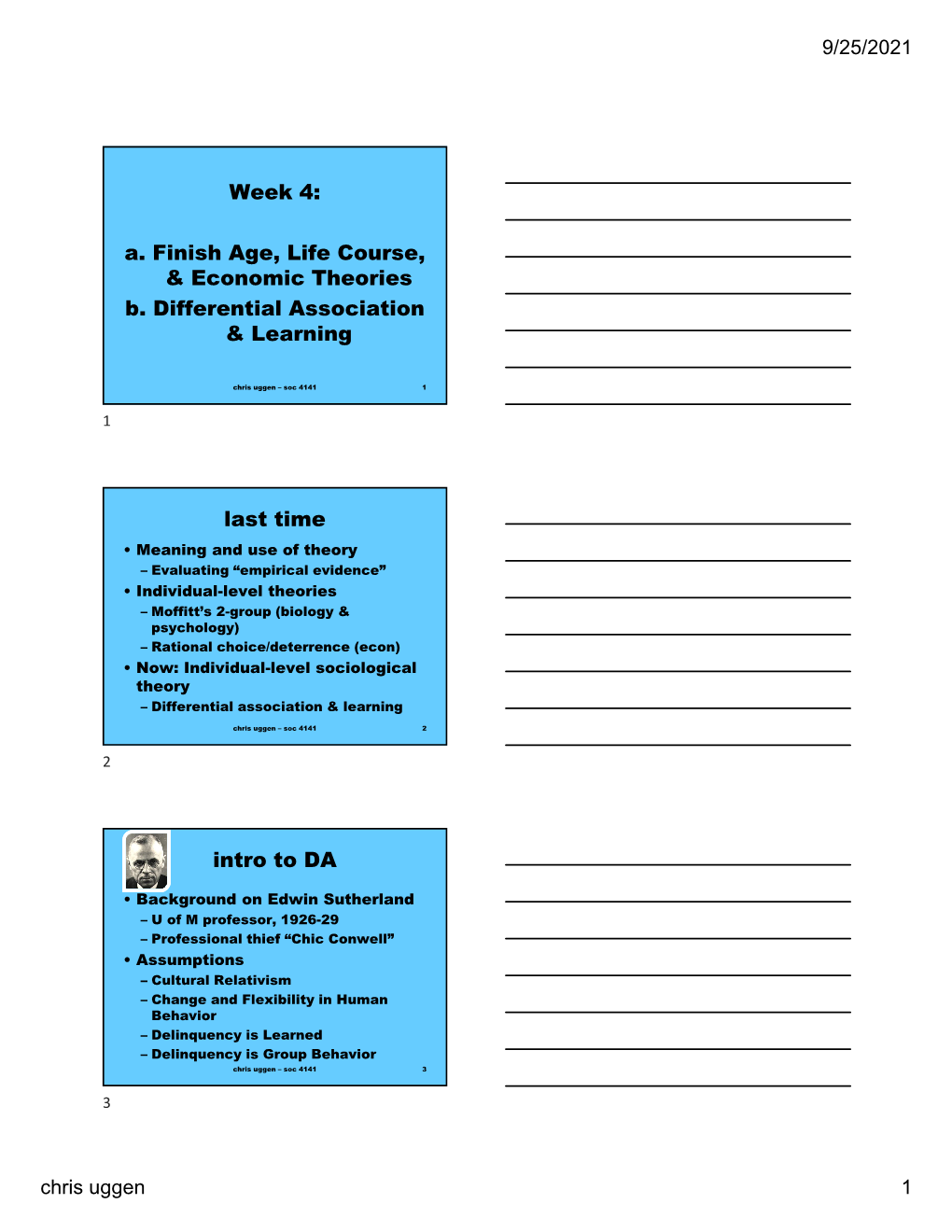 Week 4: A. Psychology & Biology B. Economics C. Differential Association & Learning Last Time Intro to DA