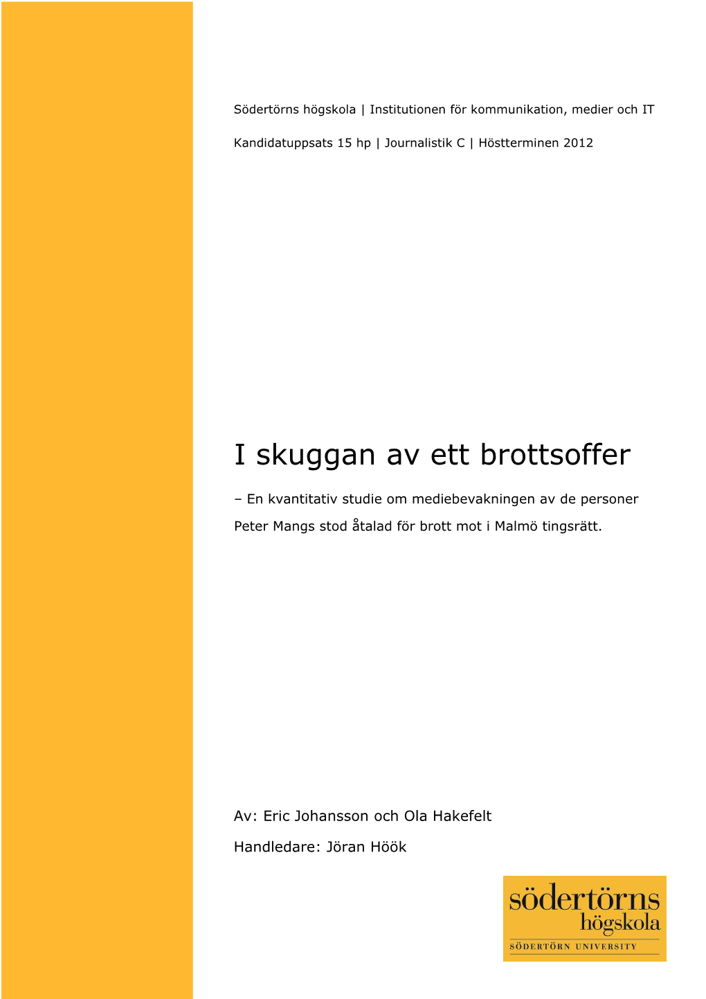 I Skuggan Av Ett Brottsoffer