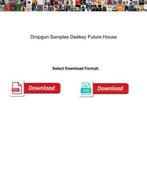 Dropgun Samples Deekey Future House