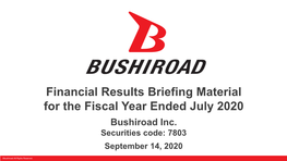 Financial Results Briefing Material for the Fiscal Year Ended July 2020 Bushiroad Inc
