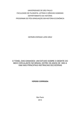 O Tonel Das Danaides: Um Estudo Sobre O Debate Do Meio Circulante No Brasil Entre Os Anos De 1850 a 1866 Nas Principais Instâncias Decisórias