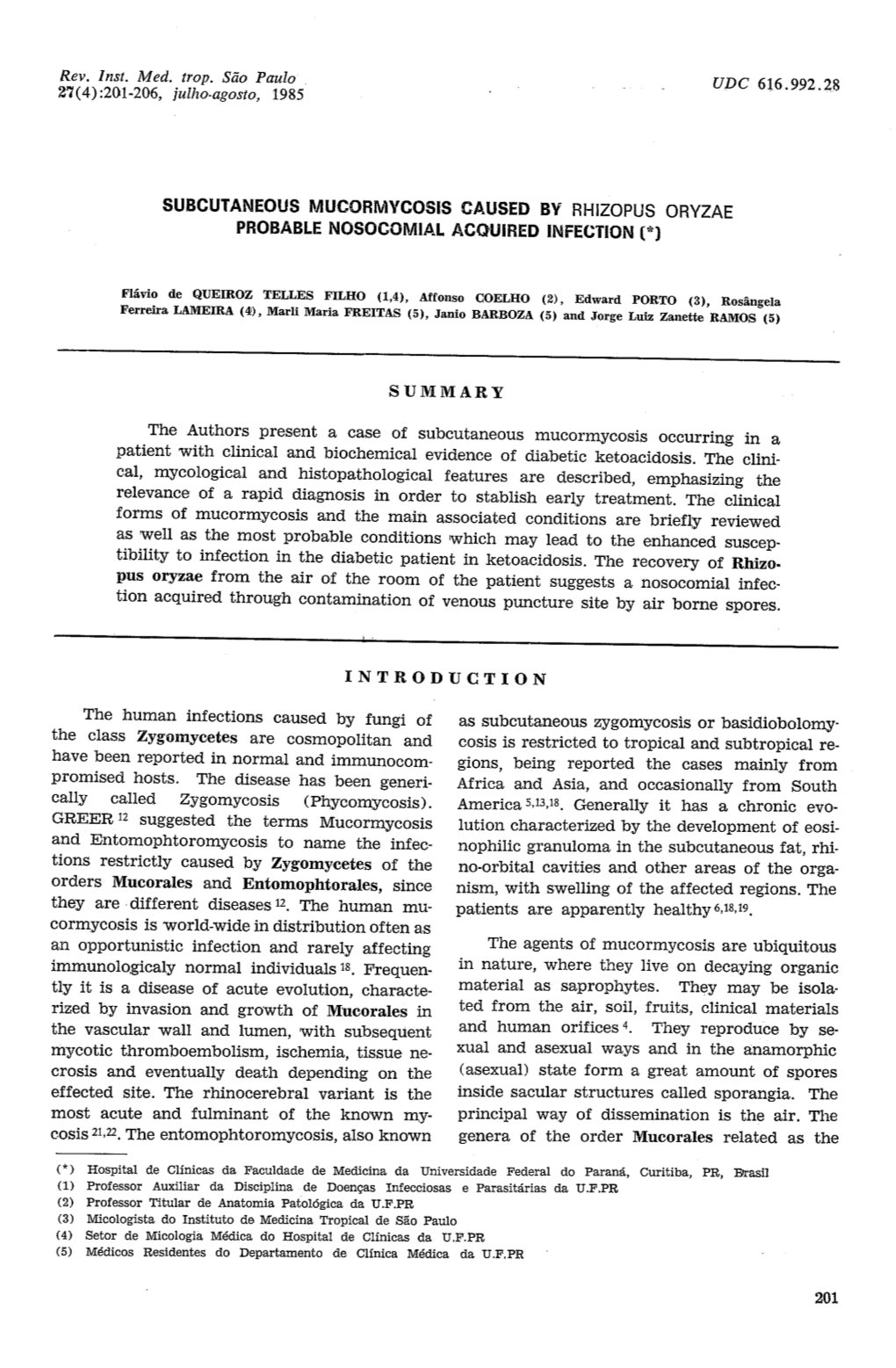 SUBCUTANEOUS MUCORMYCOSIS CAUSED by RHIZOPUS ORYZAE PROBABLE NOSOCOMIAL ACQUIRED INFECTION (*) SUMMARY the Authors Present A