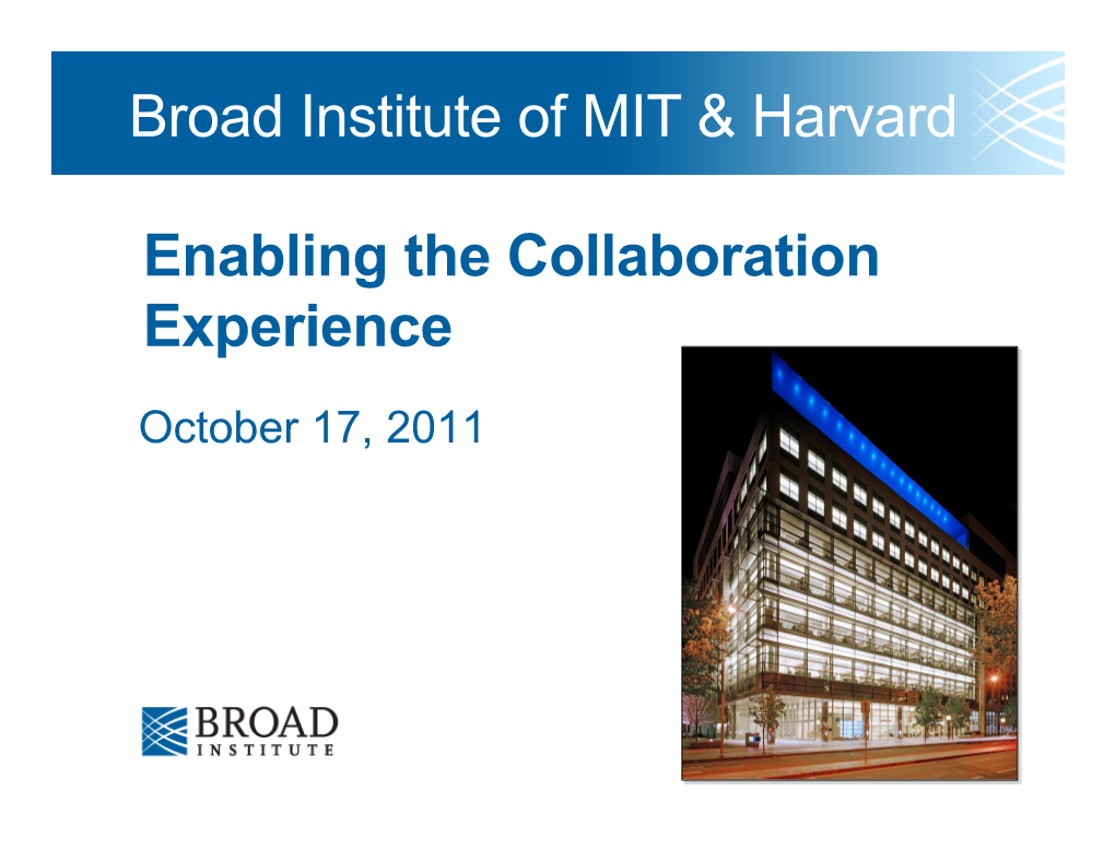 Enabling the Collaboration Experience Broad Institute of MIT