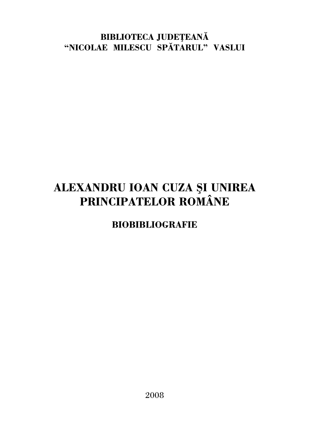 Alexandru Ioan Cuza Şi Unirea Principatelor Române