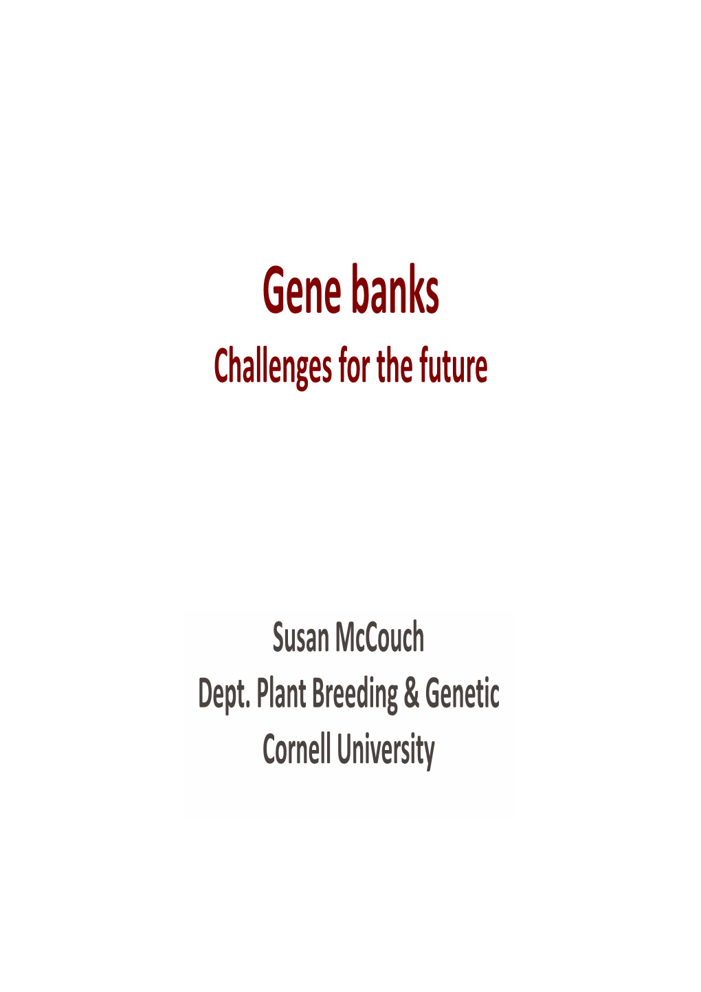 Gene Banks Challenges for the Future