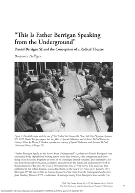 “This Is Father Berrigan Speaking from the Underground” Daniel Berrigan SJ and the Conception of a Radical Theatre Benjamin Halligan