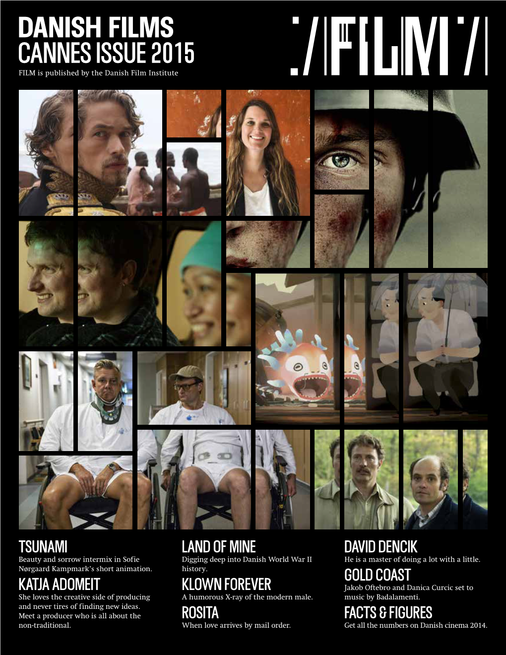 Danish Films Cannes ISSUE 2015 FILM Is Published by the Danish Film Institute