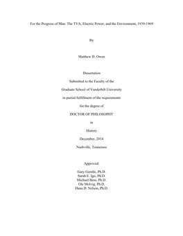 For the Progress of Man: the TVA, Electric Power, and the Environment, 1939-1969 by Matthew D. Owen Dissertation Submitted to Th