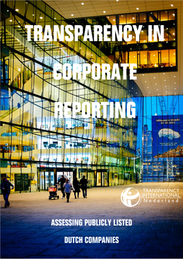 Assessing Publicly Listed Dutch Companies, Evaluates the Transparency of Corporate Reporting by the Twenty Largest and Nine Smallest Publicly Listed Dutch Companies