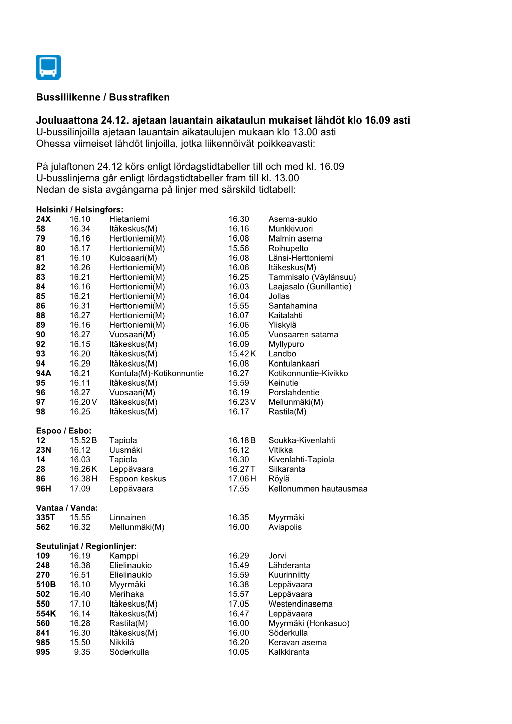 Bussiliikenne / Busstrafiken Jouluaattona 24.12. Ajetaan