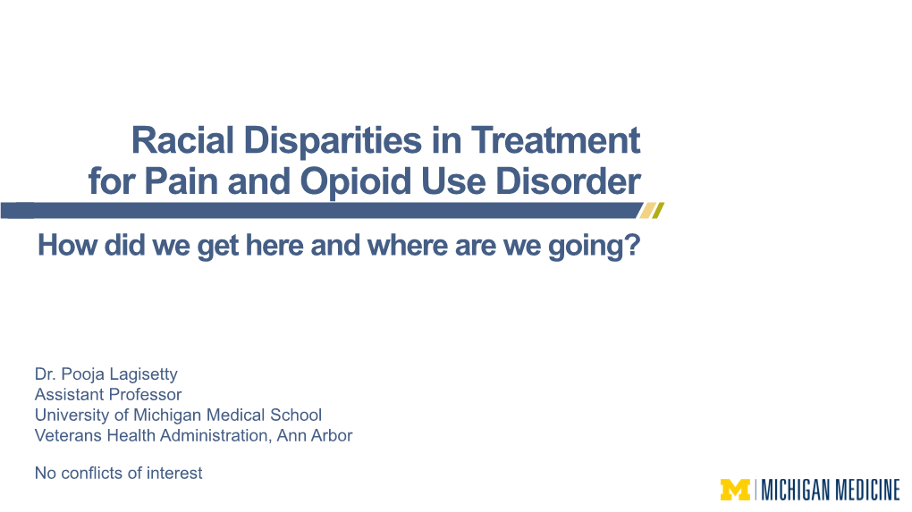 Racial Disparities in Treatment for Pain and Opioid Use Disorder How Did We Get Here and Where Are We Going?