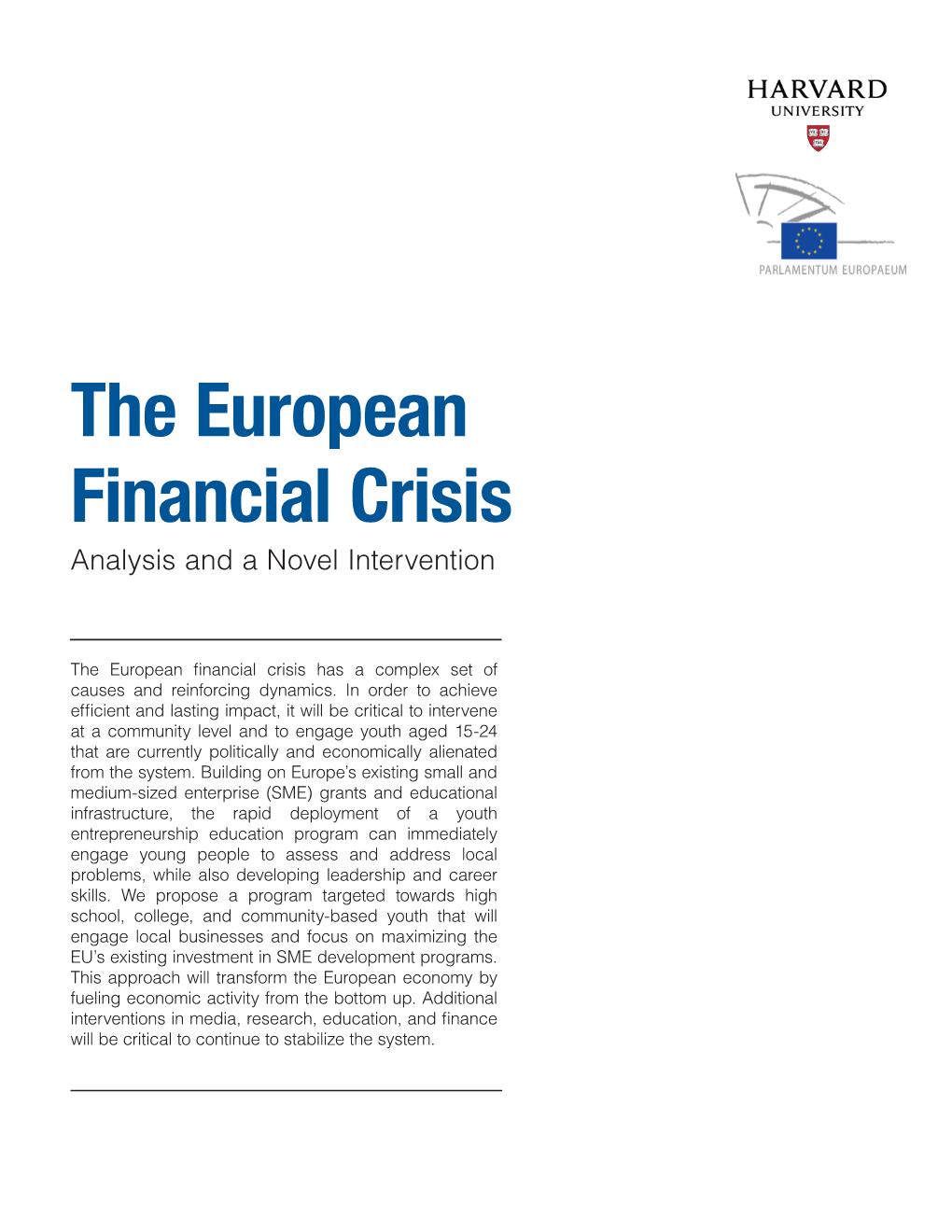 The European Financial Crisis Analysis and a Novel Intervention