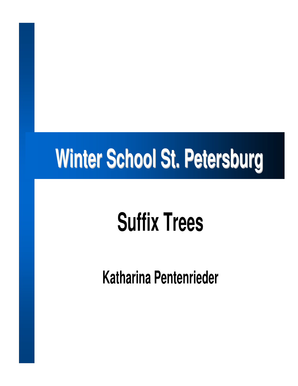 Winter School St. Petersburg Suffix Trees