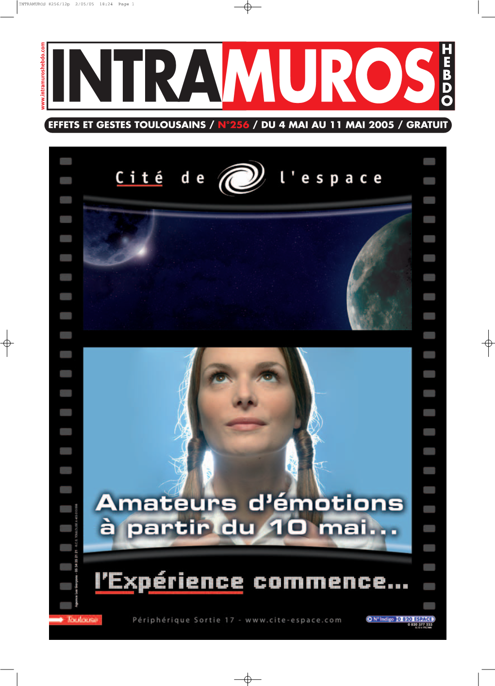 H E B D O INTRAMUROS EFFETS ET GESTES TOULOUSAINS / N°256 / DU 4 MAI AU 11 MAI 2005 / GRATUIT INTRAMUROS #256/12P 2/05/05 18:24 Page 2