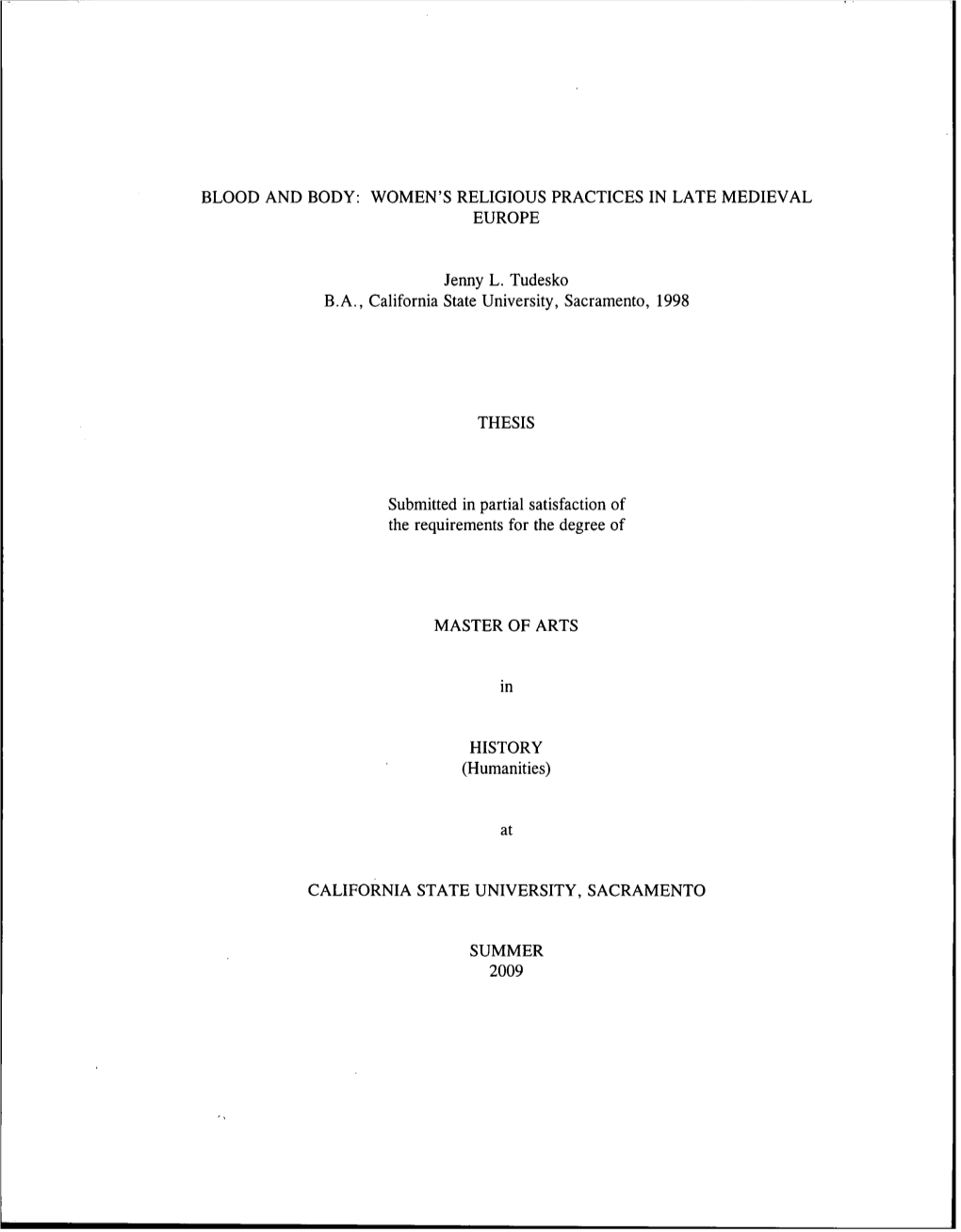 BLOOD and BODY: WOMEN's RELIGIOUS PRACTICES in LATE MEDIEVAL EUROPE Jenny L. Tudesko B.A., California State University, Sacramen