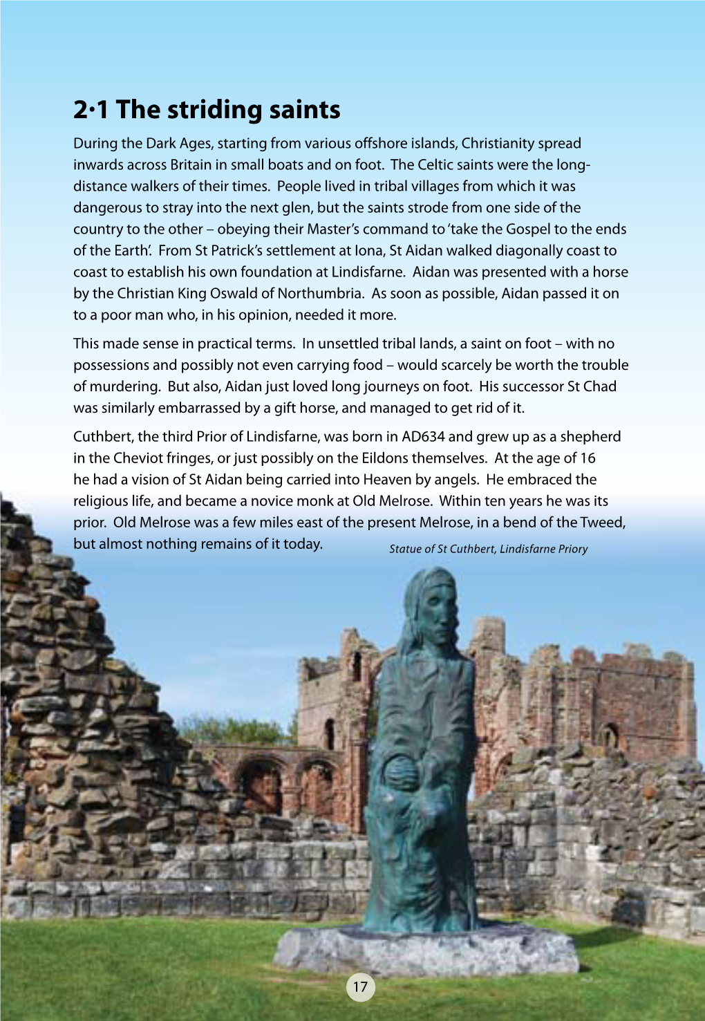 2.1 the Striding Saints During the Dark Ages, Starting from Various Offshore Islands, Christianity Spread Inwards Across Britain in Small Boats and on Foot