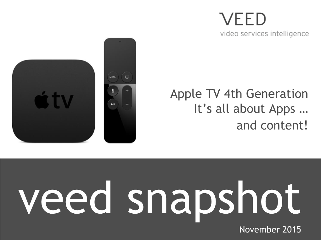 Veed Snapshot November 2015 Apple Fights Back with a New Apple TV That Is to Increase the User Experience of Content Dramatically