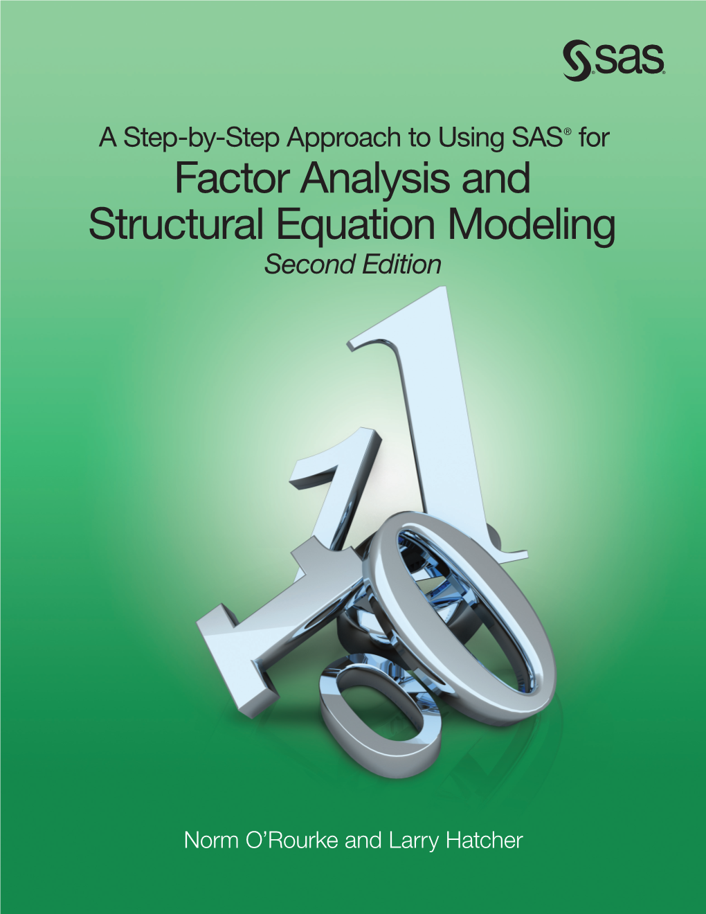 A Step-By-Step Approach to Using SAS for Factor Analysis and Structural Equation Modeling, Second Edition