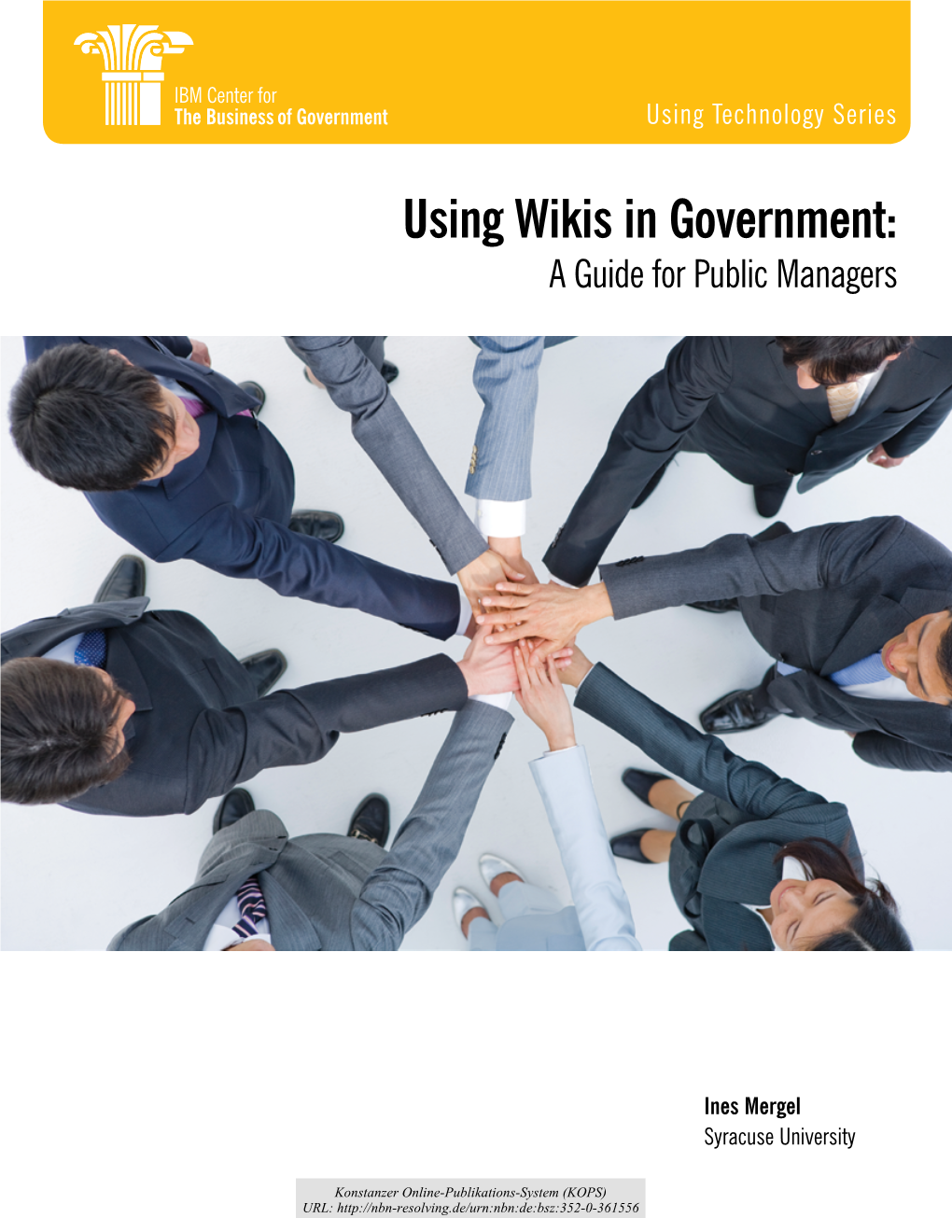 Using Wikis in Government : a Guide for Public Managers