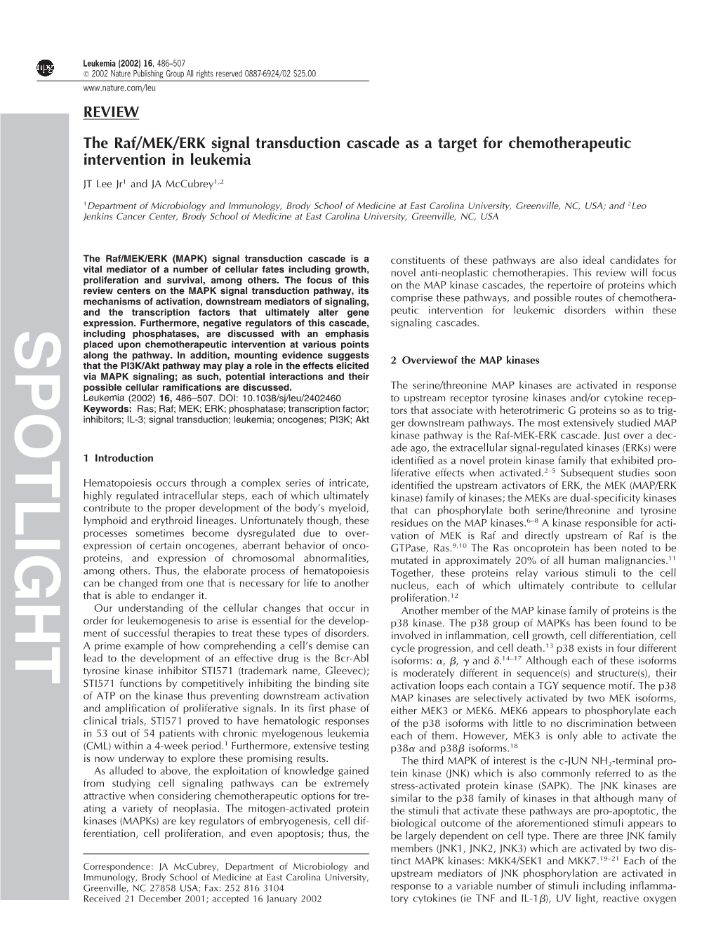 The Raf/MEK/ERK Signal Transduction Cascade As a Target for Chemotherapeutic Intervention in Leukemia JT Lee Jr1 and JA Mccubrey1,2