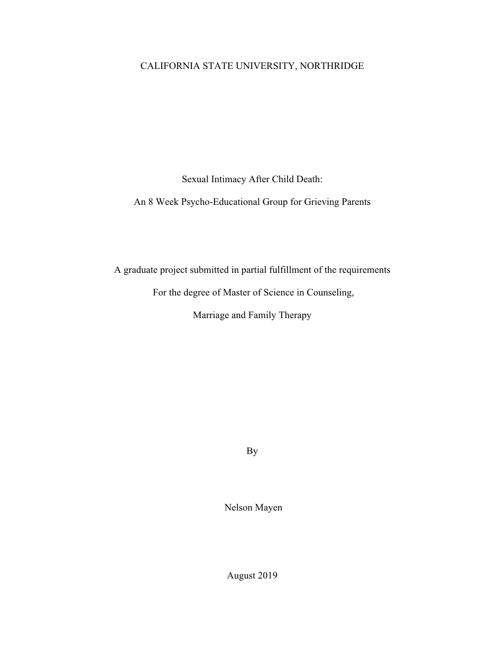 CALIFORNIA STATE UNIVERSITY, NORTHRIDGE Sexual Intimacy After Child Death: an 8 Week Psycho-Educational Group for Grieving