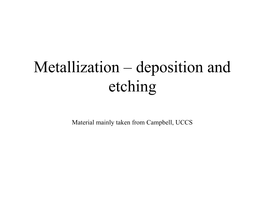 Metallization – Deposition and Etching
