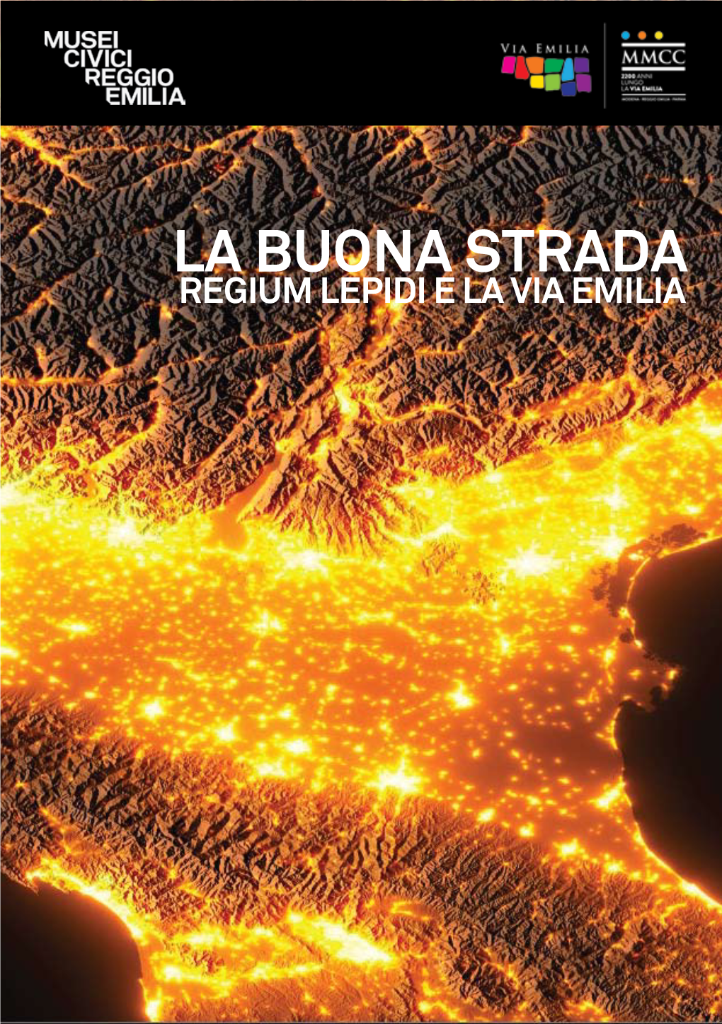 La Buona Strada Regium Lepidi E La Via Emilia 2200 Anni Lungo La Via Emilia Il Progetto