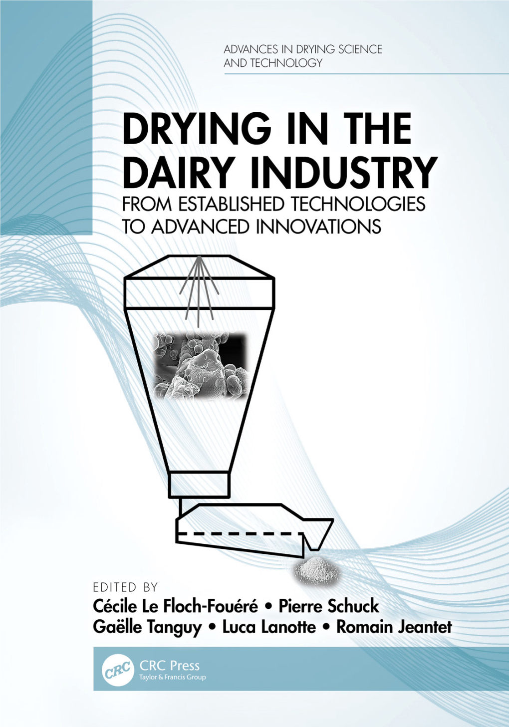 Drying in the Dairy Industry Advances in Drying Science and Technology Series Editor: Arun S