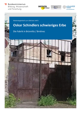 Oskar Schindlers Schwieriges Erbe. Die Fabrik in Brünnlitz / Brnĕnec