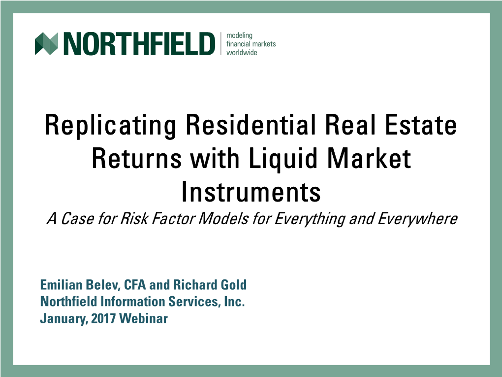 Replicating Residential Real Estate Returns with Liquid Market Instruments a Case for Risk Factor Models for Everything and Everywhere