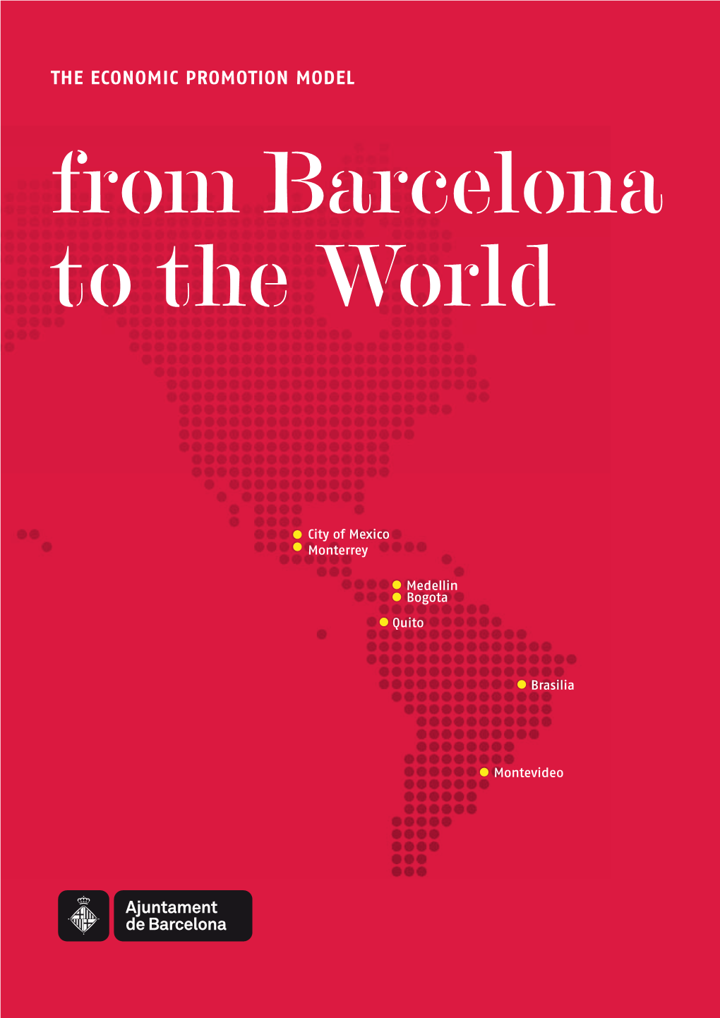 THE ECONOMIC PROMOTION MODEL from Barcelona to the World