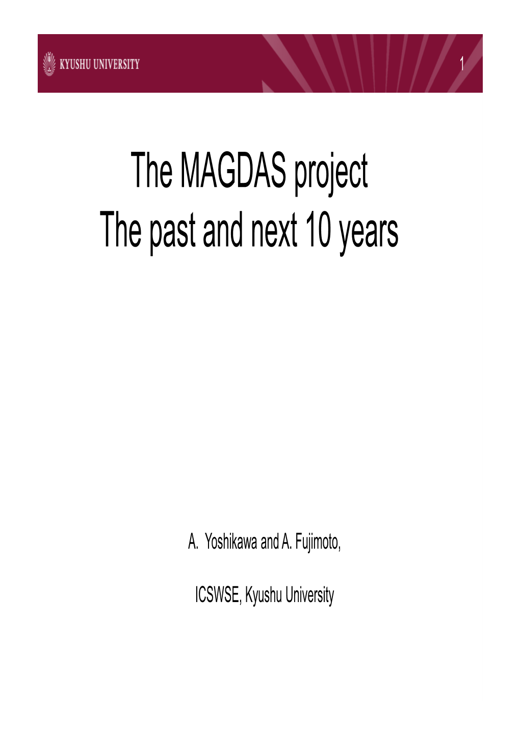 The MAGDAS Project the Past and Next 10 Years