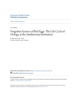 Forgotten Science of Bird Eggs: the Life Cycle of Oology at the Smithsonian Institution Katherine Nicole Crosby University of South Carolina - Columbia