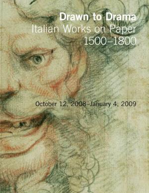 Drawn to Drama Italian Works on Paper 1500–1800
