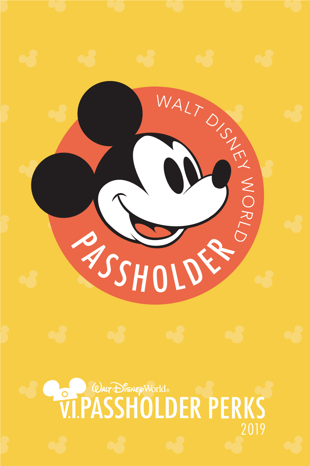 Passholder Discounts on Dining, Merchandise and More! This Booklet Is a Quick Reference Guide to All of Your Walt Disney World Passholder Benefi Ts for 2019