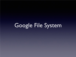 Google File System Google File System