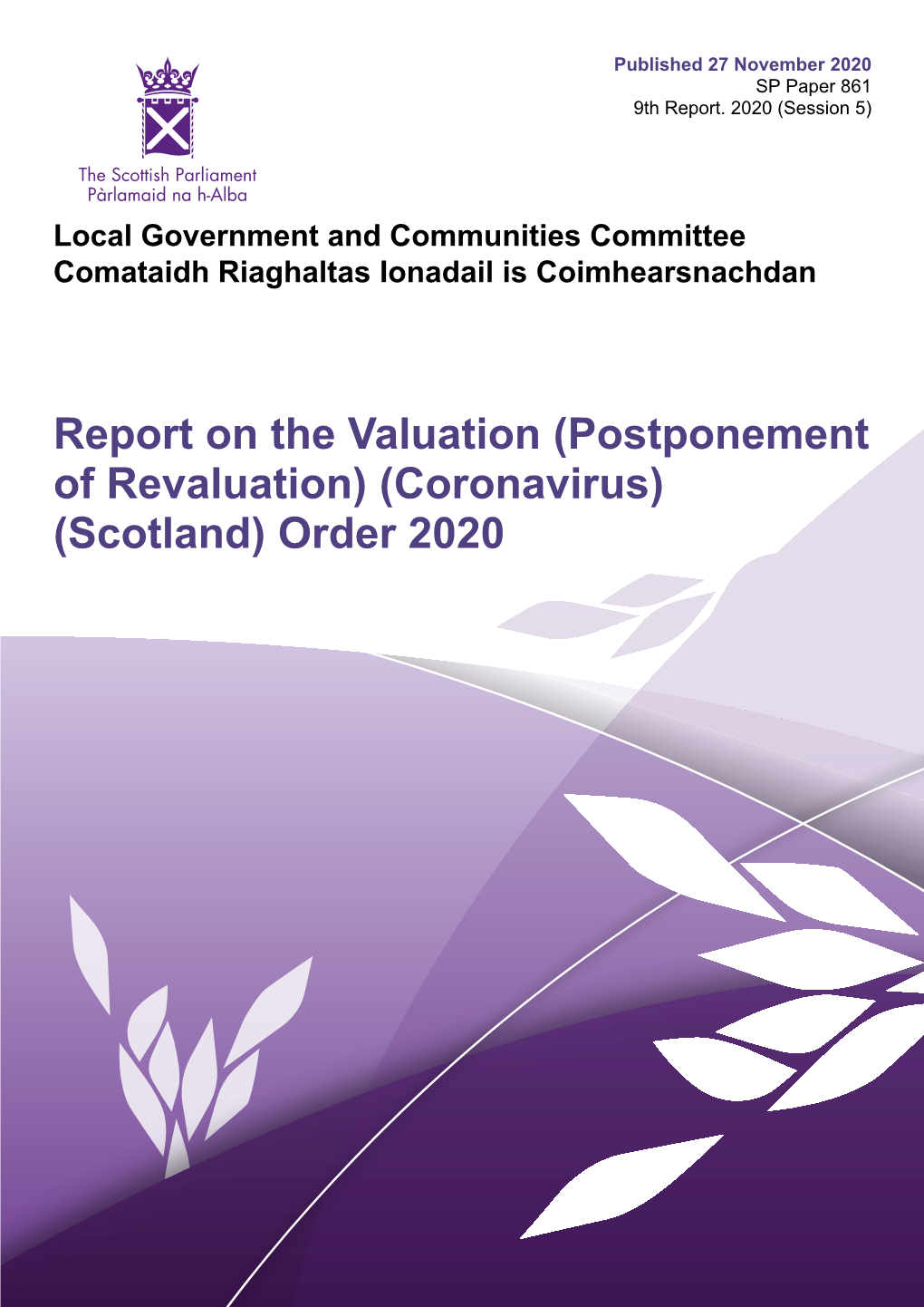 Report on the Valuation (Postponement of Revaluation) (Coronavirus) (Scotland) Order 2020 Published in Scotland by the Scottish Parliamentary Corporate Body