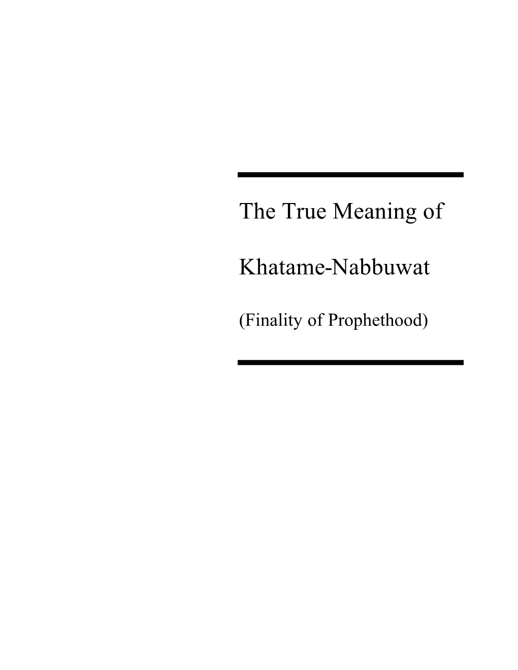 The True Meaning of Khatame Nabbuwat (Finality of Prophethood)