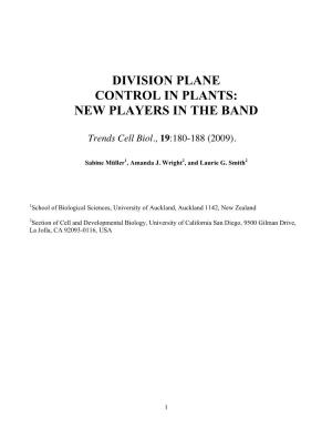 Division Plane Control in Plants: New Players in the Band