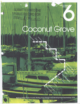 Coconut Grove Station Is Within One Mile of the Heart of the Coconut Grove Village Center, the Dinner Key Recreation Complex and the Coral Way and S.W